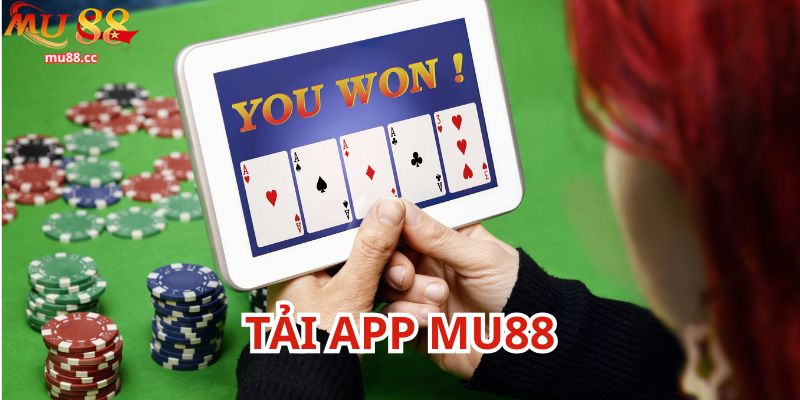Tải app Mu88 để giải trí tốt hơn